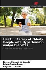 Health Literacy of Elderly People with Hypertension and/or Diabetes