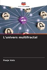 L'univers multifractal