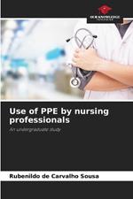 Use of PPE by nursing professionals