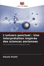 L'univers ponctuel: Une interpr?tation inspir?e des sciences anciennes