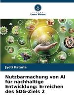 Nutzbarmachung von AI f?r nachhaltige Entwicklung: Erreichen des SDG-Ziels 2