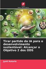 Tirar partido da IA para o desenvolvimento sustent?vel: Alcan?ar o Objetivo 2 dos ODS