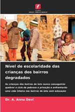 N?vel de escolaridade das crian?as dos bairros degradados