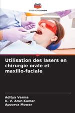 Utilisation des lasers en chirurgie orale et maxillo-faciale