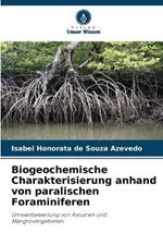 Biogeochemische Charakterisierung anhand von paralischen Foraminiferen