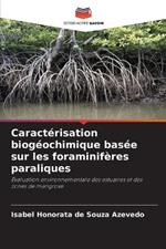 Caract?risation biog?ochimique bas?e sur les foraminif?res paraliques