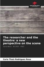 The researcher and the theatre: a new perspective on the scene