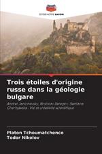 Trois ?toiles d'origine russe dans la g?ologie bulgare