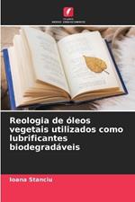 Reologia de ?leos vegetais utilizados como lubrificantes biodegrad?veis