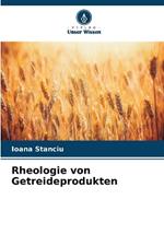 Rheologie von Getreideprodukten
