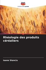 Rh?ologie des produits c?r?aliers