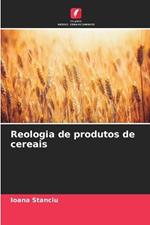 Reologia de produtos de cereais