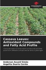 Cassava Leaves: Antioxidant Compounds and Fatty Acid Profile