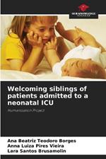 Welcoming siblings of patients admitted to a neonatal ICU