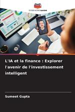 L'IA et la finance: Explorer l'avenir de l'investissement intelligent