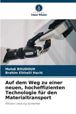 Auf dem Weg zu einer neuen, hocheffizienten Technologie f?r den Materialtransport