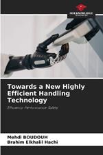 Towards a New Highly Efficient Handling Technology