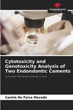 Cytotoxicity and Genotoxicity Analysis of Two Endondontic Cements