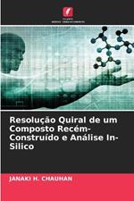 Resolu??o Quiral de um Composto Rec?m-Constru?do e An?lise In-Silico