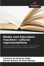 Media and Education: Teachers' cultural representations