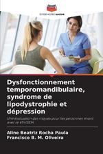Dysfonctionnement temporomandibulaire, syndrome de lipodystrophie et d?pression