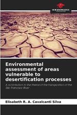 Environmental assessment of areas vulnerable to desertification processes