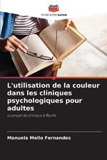 L'utilisation de la couleur dans les cliniques psychologiques pour adultes