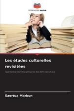 Les ?tudes culturelles revisit?es