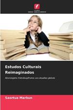 Estudos Culturais Reimaginados