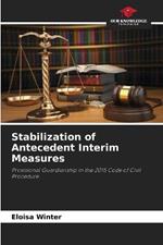 Stabilization of Antecedent Interim Measures