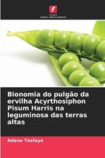 Bionomia do pulg?o da ervilha Acyrthosiphon Pisum Harris na leguminosa das terras altas