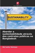 Abordar a sustentabilidade atrav?s dos contratos p?blicos no Bangladesh