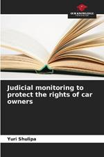 Judicial monitoring to protect the rights of car owners