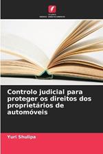 Controlo judicial para proteger os direitos dos propriet?rios de autom?veis