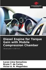 Diesel Engine for Torque Gain with Mobile Compression Chamber