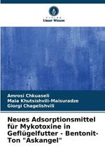 Neues Adsorptionsmittel f?r Mykotoxine in Gefl?gelfutter - Bentonit-Ton 