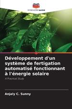 D?veloppement d'un syst?me de fertigation automatis? fonctionnant ? l'?nergie solaire