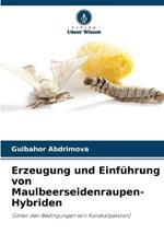 Erzeugung und Einf?hrung von Maulbeerseidenraupen-Hybriden