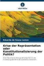 Krise der Repr?sentation oder Konstitutionalisierung der Politik?