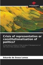 Crisis of representation or constitutionalisation of politics?