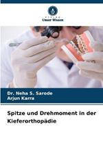 Spitze und Drehmoment in der Kieferorthop?die