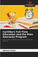 Curitiba's Full-Time Education and the Mais Educa??o Program