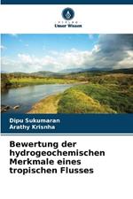 Bewertung der hydrogeochemischen Merkmale eines tropischen Flusses