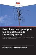 Exercices pratiques pour les calculateurs de radiofr?quences