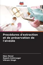 Proc?dures d'extraction et de pr?servation de l'alv?ole