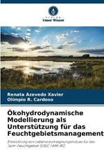 ?kohydrodynamische Modellierung als Unterst?tzung f?r das Feuchtgebietsmanagement