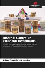 Internal Control in Financial Institutions
