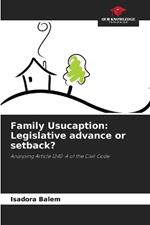 Family Usucaption: Legislative advance or setback?