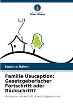 Familie Usucaption: Gesetzgeberischer Fortschritt oder R?ckschritt?