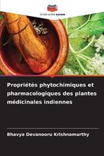 Propri?t?s phytochimiques et pharmacologiques des plantes m?dicinales indiennes